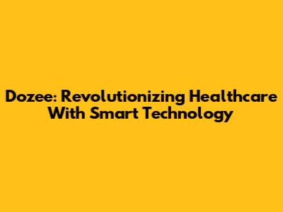 Dozee: Revolutionizing Healthcare With Smart Technology