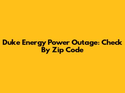Duke Energy Power Outage: Check By Zip Code