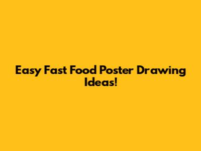 Easy Fast Food Poster Drawing Ideas!