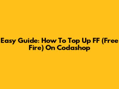 Easy Guide: How To Top Up FF (Free Fire) On Codashop