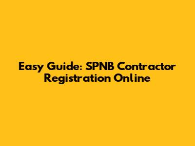 Easy Guide: SPNB Contractor Registration Online