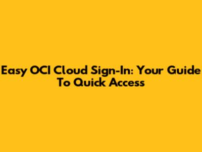 Easy OCI Cloud Sign-In: Your Guide To Quick Access