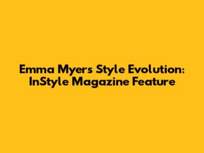 Emma Myers' Style Evolution: InStyle Magazine Feature
