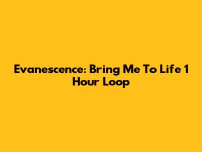Evanescence: Bring Me To Life 1 Hour Loop
