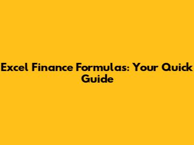 Excel Finance Formulas: Your Quick Guide