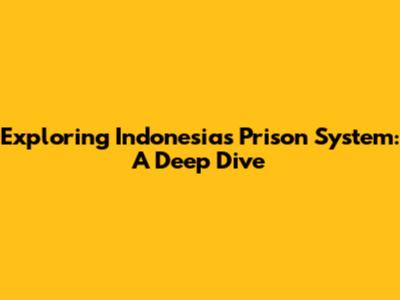 Exploring Indonesia's Prison System: A Deep Dive