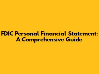 FDIC Personal Financial Statement: A Comprehensive Guide