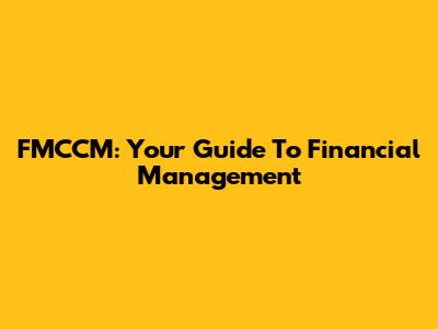 FMCCM: Your Guide To Financial Management