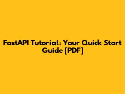 FastAPI Tutorial: Your Quick Start Guide [PDF]