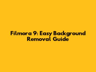 Filmora 9: Easy Background Removal Guide