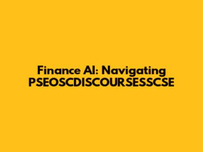 Finance AI: Navigating PSEOSCDISCOURSESSCSE
