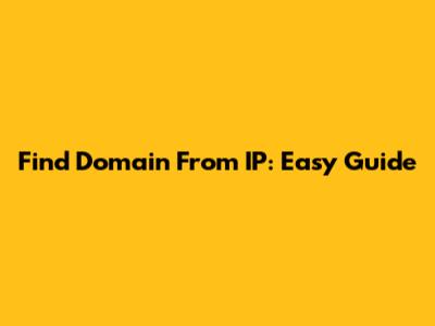 Find Domain From IP: Easy Guide