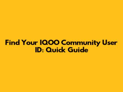 Find Your IQOO Community User ID: Quick Guide