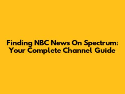 Finding NBC News On Spectrum: Your Complete Channel Guide