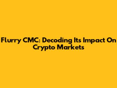 Flurry CMC: Decoding Its Impact On Crypto Markets