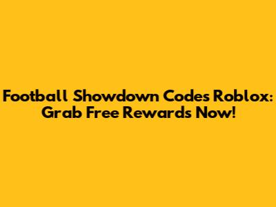 Football Showdown Codes Roblox: Grab Free Rewards Now!