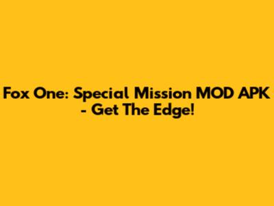 Fox One: Special Mission MOD APK - Get The Edge!