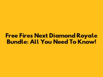 Free Fire's Next Diamond Royale Bundle: All You Need To Know!