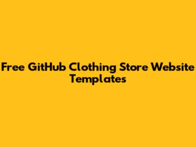 Free GitHub Clothing Store Website Templates