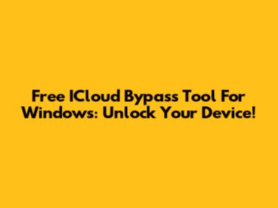 Free ICloud Bypass Tool For Windows: Unlock Your Device!