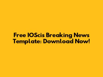 Free IOScis Breaking News Template: Download Now!