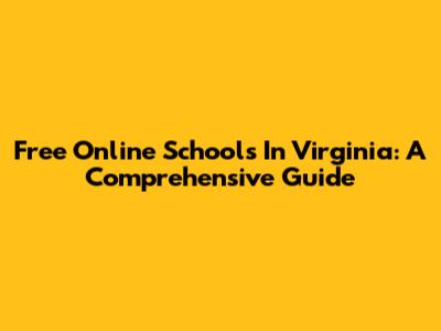 Free Online Schools In Virginia: A Comprehensive Guide