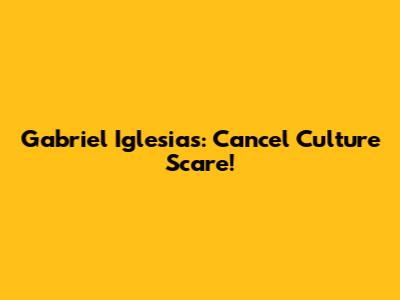 Gabriel Iglesias: Cancel Culture Scare!