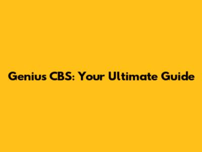 Genius CBS: Your Ultimate Guide