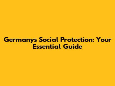 Germany's Social Protection: Your Essential Guide