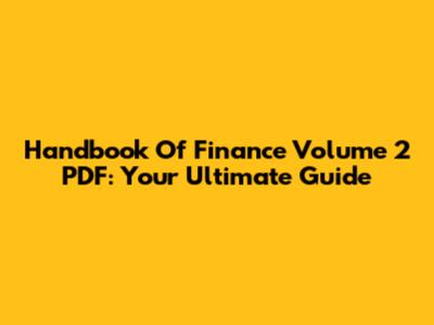 Handbook Of Finance Volume 2 PDF: Your Ultimate Guide