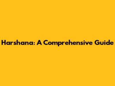 Harshana: A Comprehensive Guide