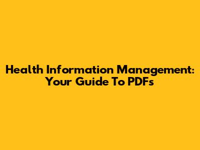 Health Information Management: Your Guide To PDFs