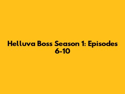 Helluva Boss Season 1: Episodes 6-10