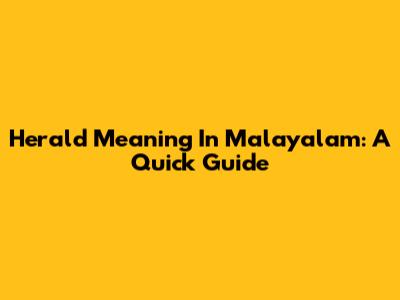 Herald Meaning In Malayalam: A Quick Guide
