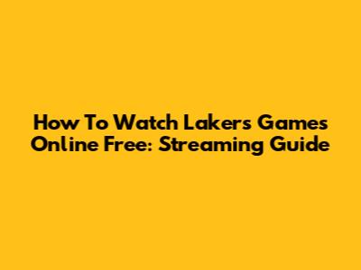How To Watch Lakers Games Online Free: Streaming Guide