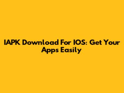 IAPK Download For IOS: Get Your Apps Easily