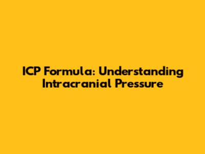 ICP Formula: Understanding Intracranial Pressure