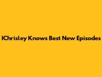 IChrisley Knows Best New Episodes