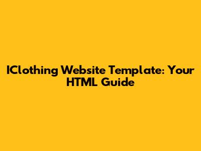 IClothing Website Template: Your HTML Guide