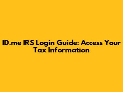 ID.me IRS Login Guide: Access Your Tax Information