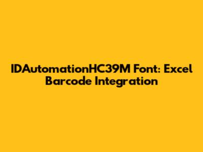 IDAutomationHC39M Font: Excel Barcode Integration