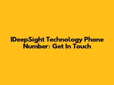 IDeepSight Technology Phone Number: Get In Touch