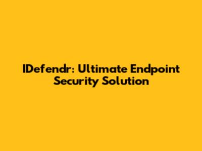 IDefendr: Ultimate Endpoint Security Solution