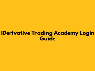 IDerivative Trading Academy Login Guide