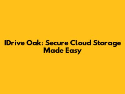 IDrive Oak: Secure Cloud Storage Made Easy