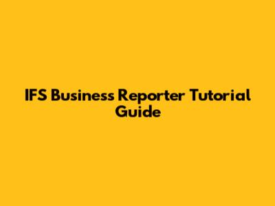 IFS Business Reporter Tutorial Guide