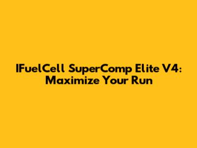 IFuelCell SuperComp Elite V4: Maximize Your Run