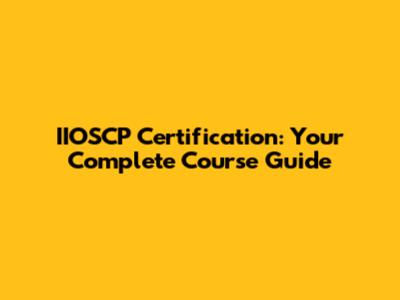 IIOSCP Certification: Your Complete Course Guide