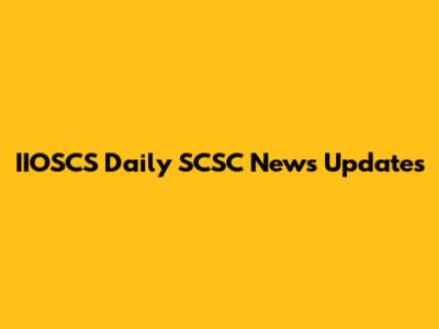 IIOSCS Daily SCSC News Updates