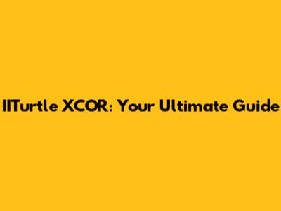 IITurtle XCOR: Your Ultimate Guide